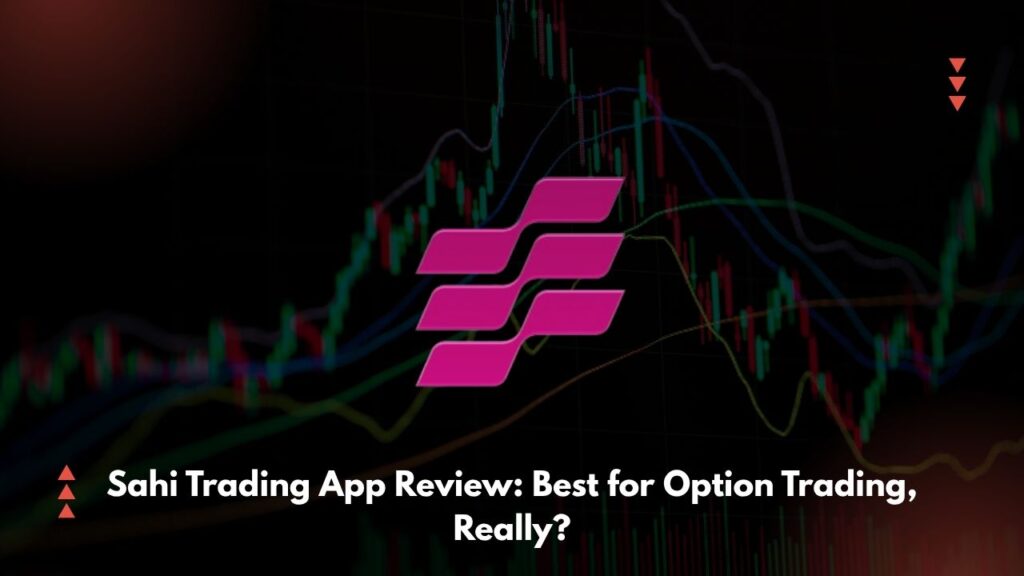 Sahi Trading App Review